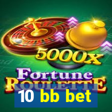10 bb bet